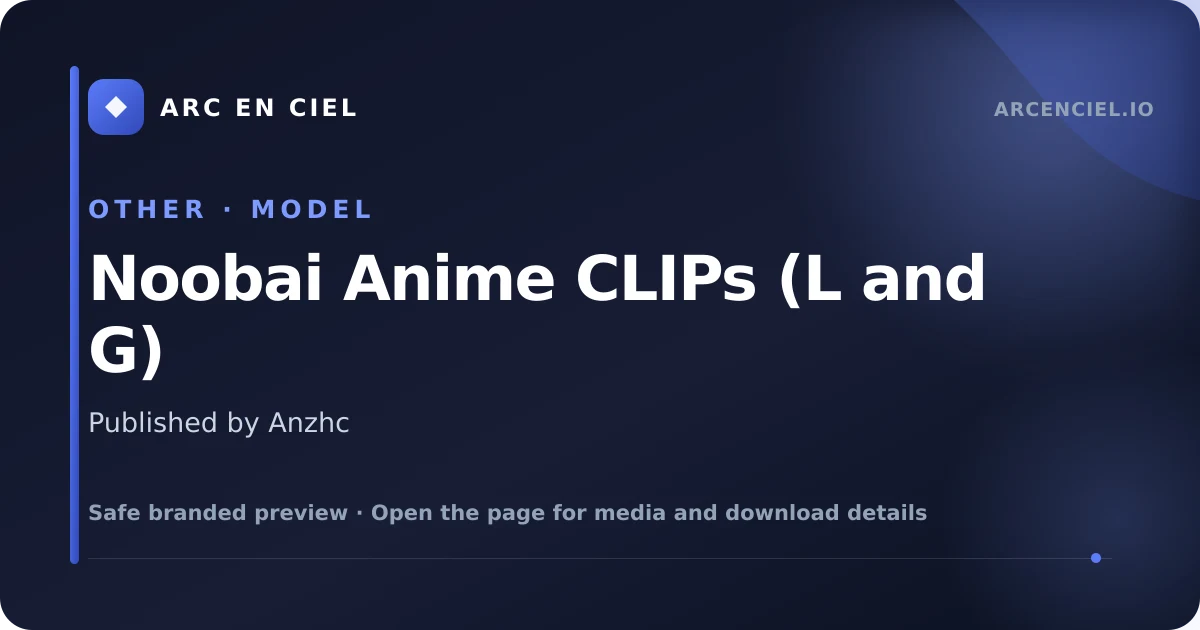 Noobai Anime CLIPs (L and G) - by Anzhc