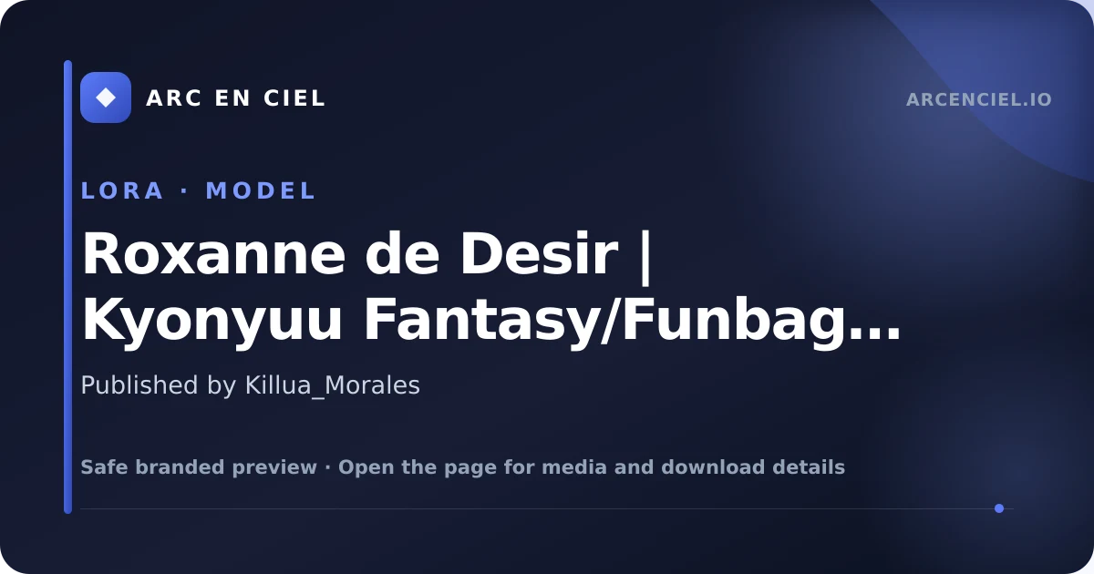 Roxanne de Desir | Kyonyuu Fantasy/Funbag Fantasy | [NoobAI-XL EPS v1.1] - by Killua_Morales